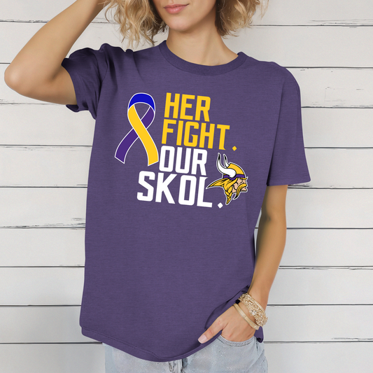 Her Fight. Our SKOL. T-Shirt