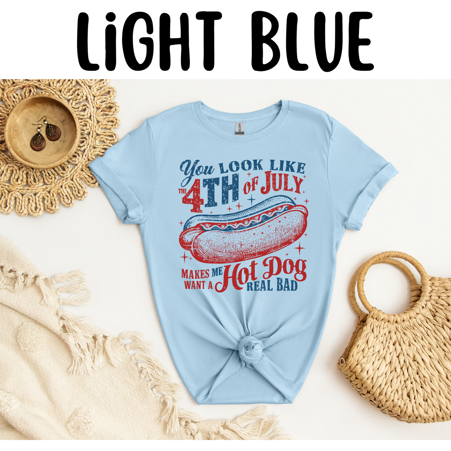 You Look Like The Fourth of July T-Shirt