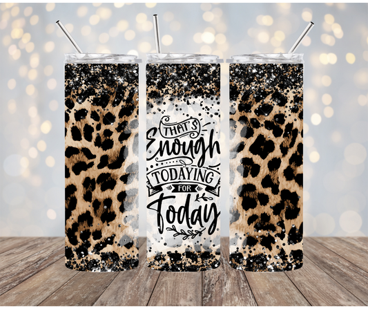 Enough Todaying