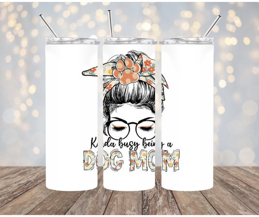 Busy Being a Dog Mom Tumbler